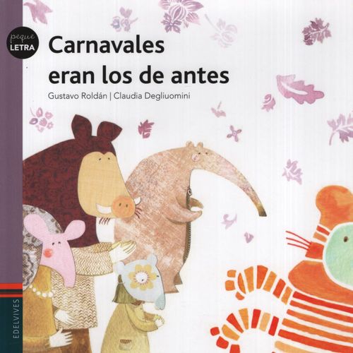CARNAVALES ERAN LOS DE ANTES - PEQUELETRA - GUSTAVO ROLDAN