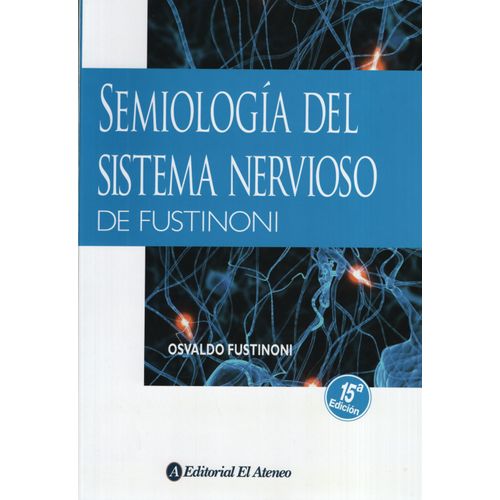 SEMIOLOGIA DEL SISTEMA NERVIOSO DE FUSTINONI (15A.EDICION)