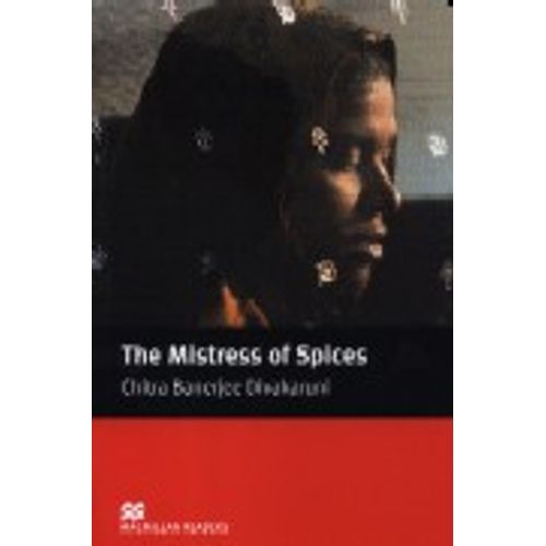 THE MISTRESS OF SPICES - MACMILLAN READERS UPPER-INTERMEDIAT THE MISTRESS OF SPICES - MACMILLAN READERS UPPER-INTERMEDIAT