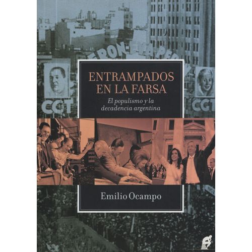 ENTRAMPADOS EN LA FARSA: EL POPULISMO Y LA DECADENCIA ARGENT