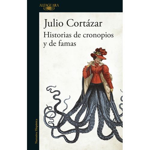 HISTORIAS DE CRONOPIOS Y DE FAMAS - JULIO CORTAZAR