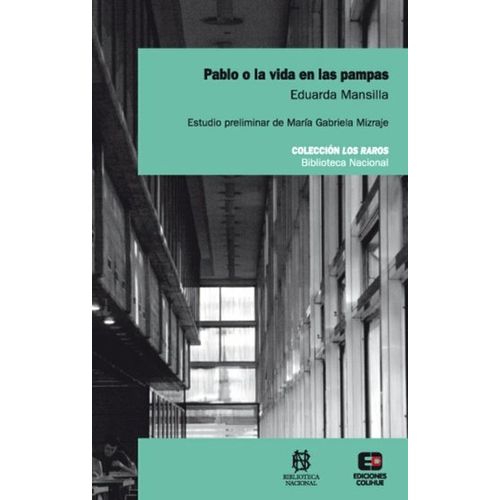 PABLO O LA VIDA EN LAS PAMPAS - EDUARDA MANSILLA DE GARCIA