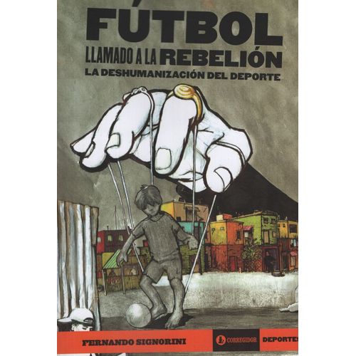 FUTBOL - LLAMADO A LA REBELION. LA DESHUMANIZACION DEL DEPOR FUTBOL - LLAMADO A LA REBELION. LA DESHUMANIZACION DEL DEPOR