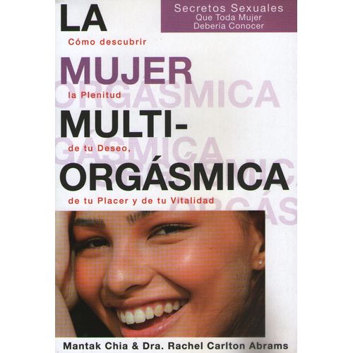 LA MUJER MULTIORGASMICA - CHIA & CARLTON ABRAMS - COMO DESCU