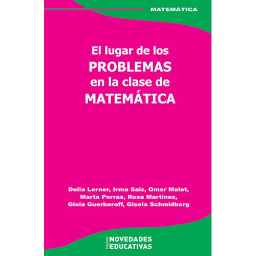 EL LUGAR DE LOS PROBLEMAS EN LA CLASE DE MATEMATICA