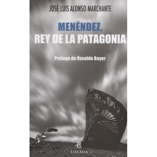 MENENDEZ REY DE LA PATAGONIA - MARCHANTE - LOSADA