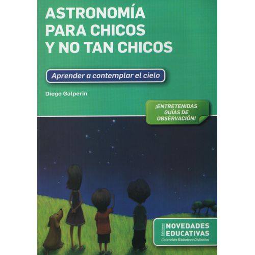 ASTRONOMIA PARA CHICOS Y NO TAN CHICOS - APRENDER A CONTEMPL
