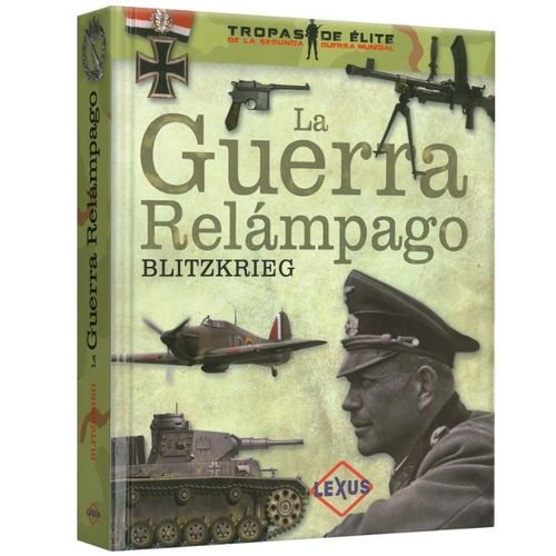 LIBRO LA GUERRA RELAMPAGO BLITZKRIEG - TROPAS DE ELITE DE LA