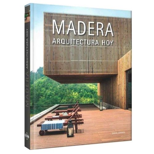 MADERA ARQUITECTURA DE HOY (TAPA DURA) MADERA ARQUITECTURA DE HOY (TAPA DURA)