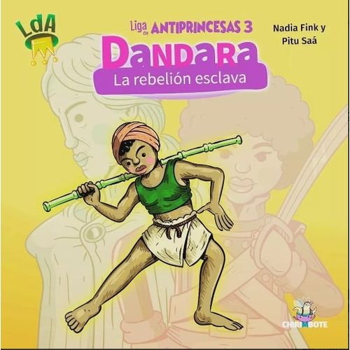 LIGA DE ANTIPRINCESAS 3 - DANDARA LA REBELION ESCLAVA