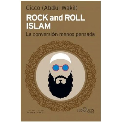 ROCK AND ROLL ISLAM - LA CONVERSION MENOS PENSADA - CICCO