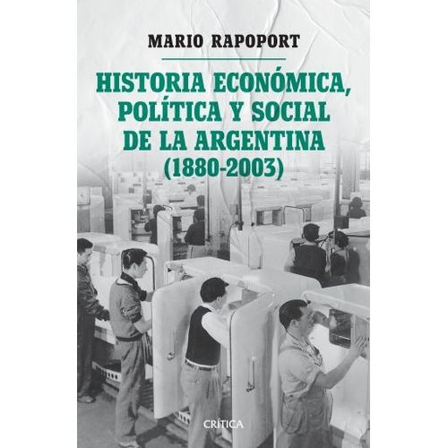 HISTORIA ECONOMICA, POLITICA Y SOCIAL DE LA ARGENTINA (1880-