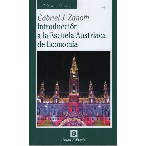 INTRODUCCION A LA ESCUELA AUSTRIACA DE ECONOMIA - ZANOTTI