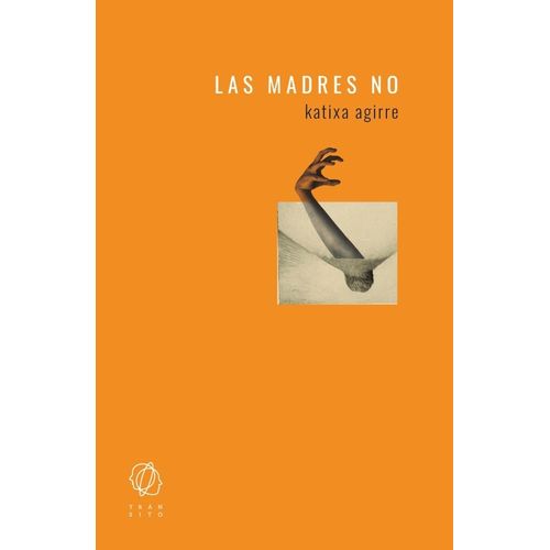 LAS MADRES NO - KATIXA AGIRRE
