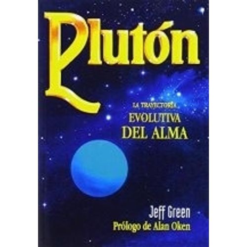 PLUTON - LA TRAYECTORIA EVOLUTIVA DEL ALMA - JEFF GREEN