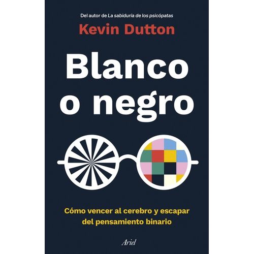 BLANCO O NEGRO - KEVIN DUTTON