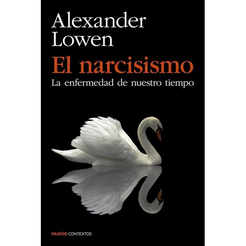 EL NARCISISMO - LA ENFERMEDAD DE NUESTRO TIEMPO - LOWEN