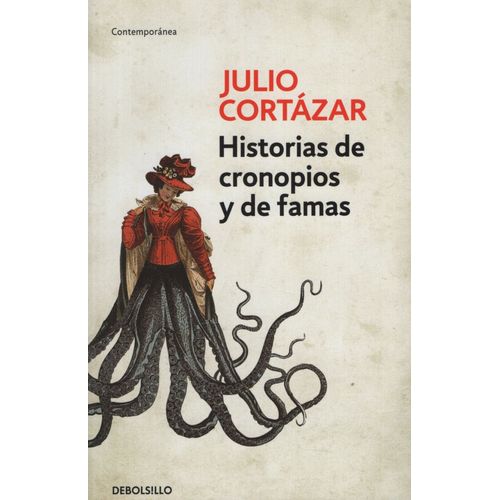 HISTORIAS DE CRONOPIOS Y DE FAMAS - JULIO CORTAZAR