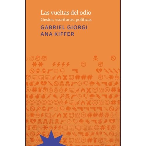 LIBRO LAS VUELTAS DEL ODIO - GESTOS ESCRITURAS POLITICAS