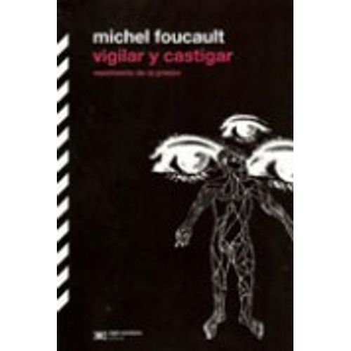 VIGILAR Y CASTIGAR: NACIMIENTO DE LA PRISION (EDICION DEFINI