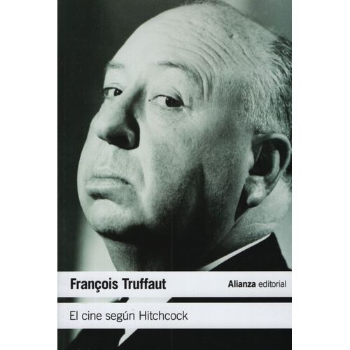 EL CINE SEGUN HITCHCOCK - FRANCOIS TRUFFAUT