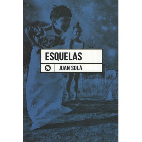 ESQUELAS - EL LIBRO DE POESIAS DE JUAN SOLA