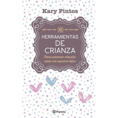 HERRAMIENTAS DE CRIANZA - PARA CONSTRUIR VINCULOS SANOS CON