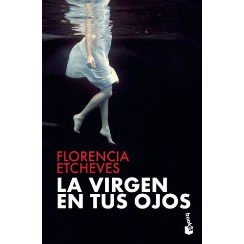 LA VIRGEN EN TUS OJOS - FLORENCIA ETCHEVES (LA CORAZONADA EN