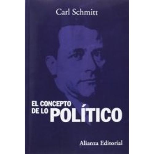 EL CONCEPTO POLITICO - TEXTO DE 1932 CON UN PROLOGO Y TRES C
