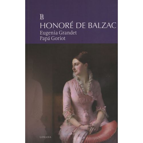 EUGENIA GRANDET / PAPA GORIOT - GRANDES CLASICOS EUGENIA GRANDET / PAPA GORIOT - GRANDES CLASICOS