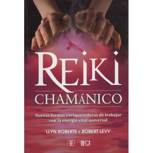 REIKI CHAMANICO - NUEVAS FORMAS ENRIQUECEDORAS DE TRABAJAR C