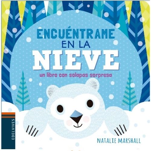 ENCUENTRAME EN LA NIEVE - UN LIBRO CON SOLAPAS SORPRESA