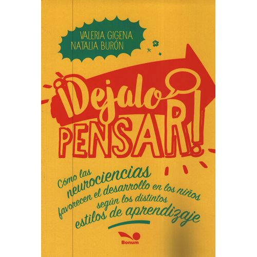 DEJALO PENSAR ! - COMO LAS NEUROCIENCIAS FAVORECEN EL DESARR DEJALO PENSAR ! - COMO LAS NEUROCIENCIAS FAVORECEN EL DESARR