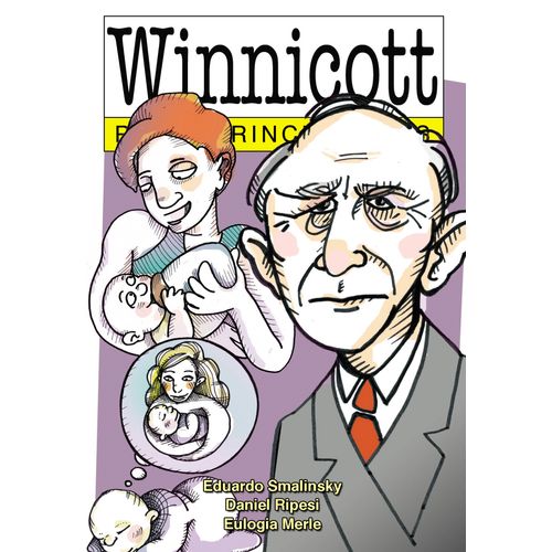 WINNICOTT PARA PRINCIPIANTES - EDUARDO SMALINSKY - DANIEL RI