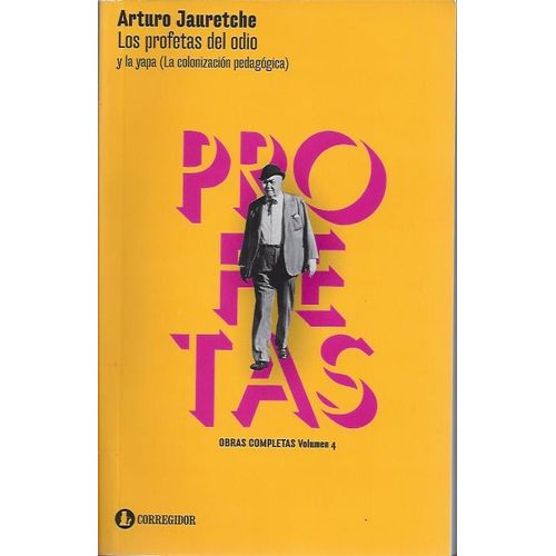 LOS PROFETAS DEL ODIO Y LA YAPA - LA COLONIZACION PEDAGOGICA