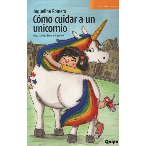 COMO CUIDAR A UN UNICORNIO - SERIE AMARILLA