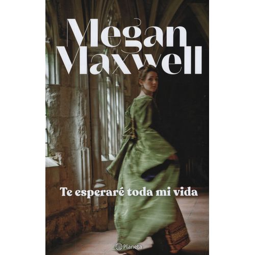 LIBRO TE ESPERARE TODA MI VIDA - MEGAN MAXWELL