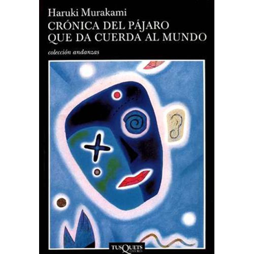 CRONICA DEL PAJARO QUE DA CUERDA AL MUNDO