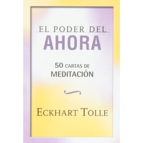 EL PODER DEL AHORA - 50 CARTAS DE MEDITACION