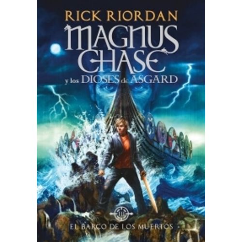 EL BARCO DE LOS MUERTOS - MAGNUS CHASE 3 - RIORDAN, RICK