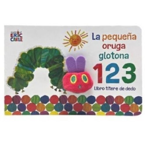 LA PEQUEÑA ORUGA GLOTONA 1 2 3 - LIBRO TITERE DE DEDO - CARL