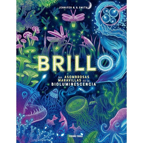 BRILLO - LAS ASOMBROSAS MARAVILLAS DE LAS BIOLUMINESCENCIA
