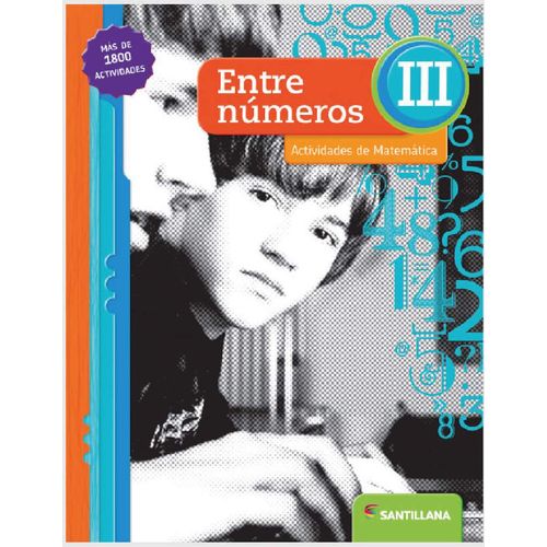 ENTRE NUMEROS III ACTIVIDADES DE MATEMATICA ENTRE NUMEROS III ACTIVIDADES DE MATEMATICA