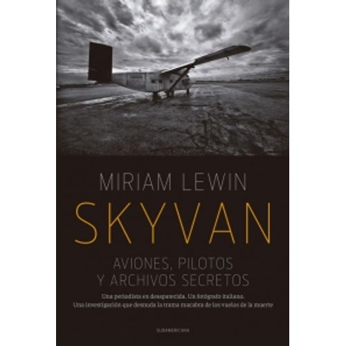 SKYVAN AVIONES, PILOTOS Y ARCHIVOS SECRETOS - MIRIAM LEWIN