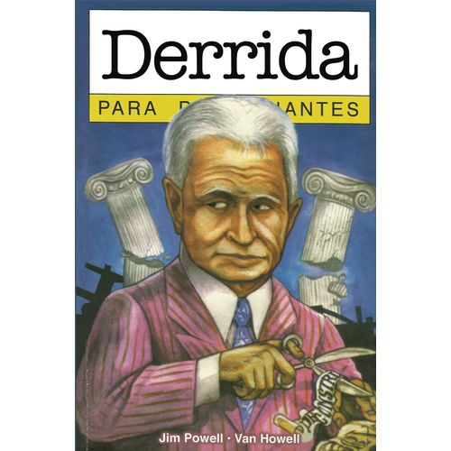 DERRIDA PARA PRINCIPIANTES - JIM POWELL - VAN HOWELL
