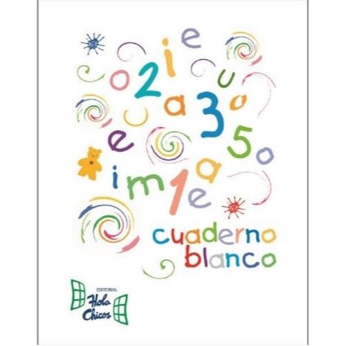 CUADERNO BLANCO - HOLA CHICOS CUADERNO BLANCO - HOLA CHICOS