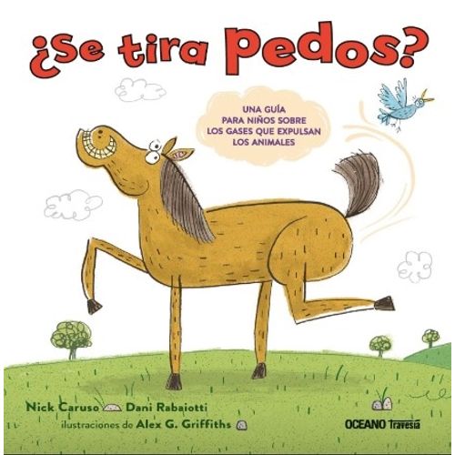 SE TIRA PEDOS ? UNA GUIA PARA NIÑOS SOBRE LOS GASES QUE EXPU