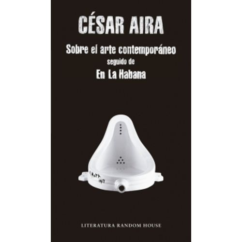 SOBRE EL ARTE CONTEMPORANEO / EN LA HABANA - CESAR AIRA
