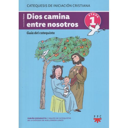DIOS CAMINA ENTRE NOSOTROS. GUIA DEL CATEQUISTA DE NIÑOS. 1