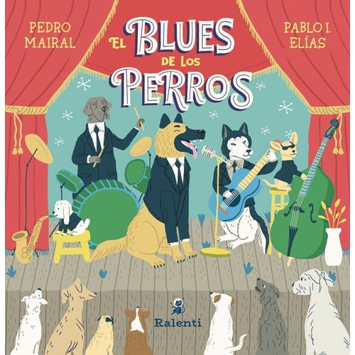 EL BLUES DE LOS PERROS (LIBRO ALBUM) - MAIRAL - ELIAS